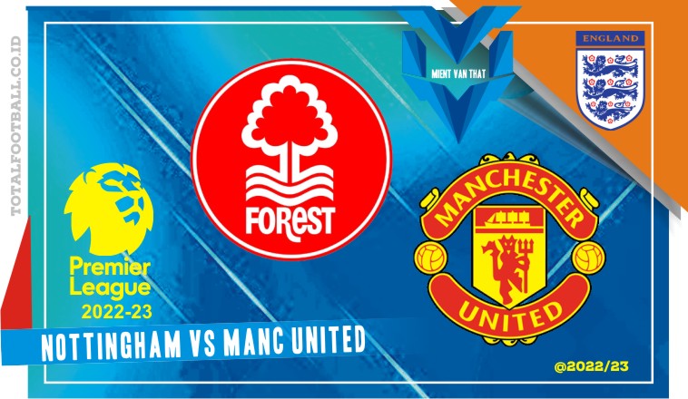 Prediksi Nottingham vs Man United, Liga Inggris 16 April 2023